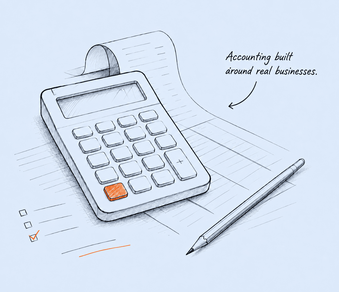 A hand-drawn sketch of a calculator, notepad and pen, annotated "Accounting built around real businesses."